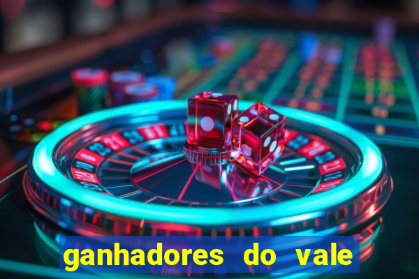 ganhadores do vale sorte de hoje